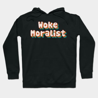Woke Moralist Hoodie